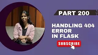 Part 200 – Handling 404 Error in Flask | Flask Tutorial Series