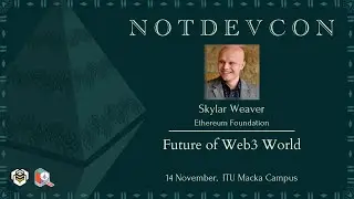 Skylar Weaver - Future of Web3 World I notDEVCON