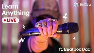 BitClass | Anyone can Learn Anything ft. Beatbox Dadi