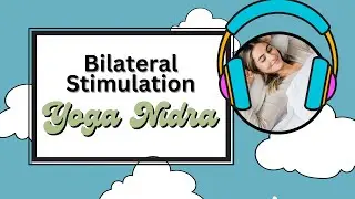 Bilateral Stimulation (BSL) | 20 minute Yoga Nidra relaxation | Wear headphones for best effect