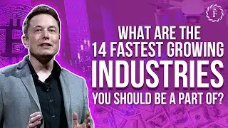 What are the 14 Fastest Growing Industries You Should Be A Part Of?