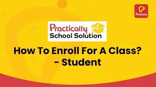 How to enroll for a class | Student Know-Hows | Practically School Solution