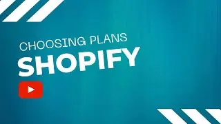 Choosing The Best Shopify Plan - Everything You Need To Know