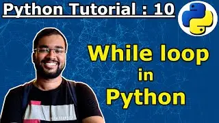 Python Tutorial 10 - While Loop in Python