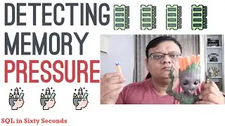 Detecting Memory Pressure - SQL in Sixty Seconds 186