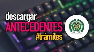 Cómo descargar Certificado de ANTECEDENTES JUDICIALES. Policía Nacional de Colombia | [EHD]
