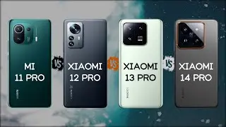 XIAOMI MI 11 PRO VS 12 PRO VS 13 PRO VS 14 PRO