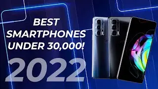 BEST Smartphones Under 30000 in India you should BUY in 2022! Gaming Phones! Flagship!