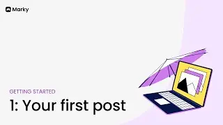 Getting Started 1: Your first post