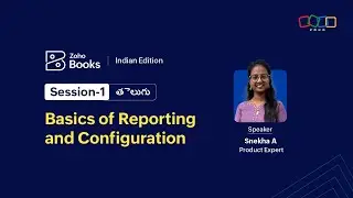Session 1: Basics of Reporting and Configuration | Telugu | India