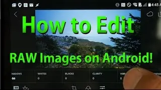 How to Edit Raw Images on Android! [Lightroom App]