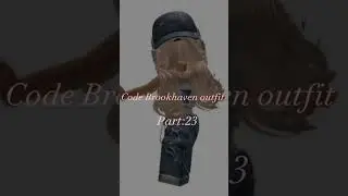 Code Brookhaven outfit Part:23 like for Part24 