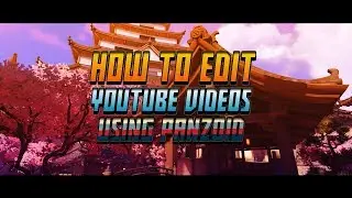 How to Edit With The PANZOID VIDEO EDITOR (2017/2018)