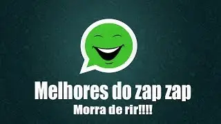 Melhores do Whatsapp  #1   Passe o dia rindo 2015
