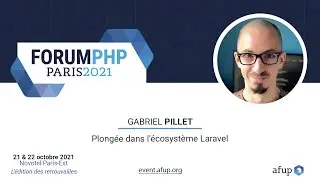 Plongée dans l'écosystème Laravel - Gabriel Pillet - Forum PHP 2021
