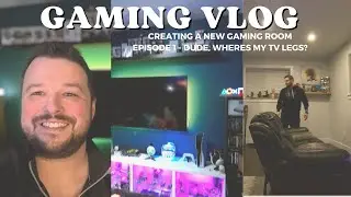 Gaming Vlog - Creating A New Gaming Room - Episode 1 - Dude, Wheres My TV Legs?