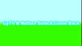 CyTV and Nathan Sotack Come Back Only