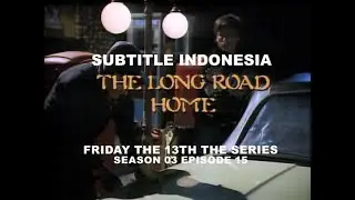 (SUB INDO) Friday the 13th The Series S03E15  "The Long Road Home"
