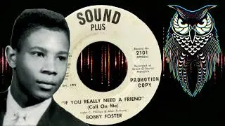 ✊ Bobby Foster “If You Really Need A Friend” (Call On Me) US Sound Plus 1972.