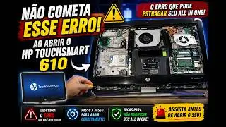O erro que você deve evitar ao abrir o Hp TouchSmart 610