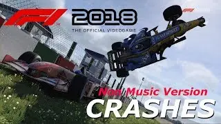 F1 2018 Crashes (Non Music Version)