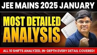 Super Detailed Analysis of JEE Mains 2025 January Attempt | Every Small Detail of 10 Shifts | eSaral