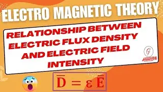 Relationship Between Electric Field (E) Intensity and Electric Flux Density (D)
