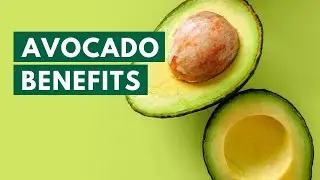 10 Amazing Health Benefits Of Avocado