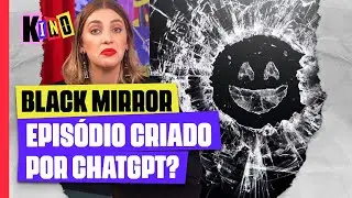 BLACK MIRROR | Criador fez experimento com CHATGPT