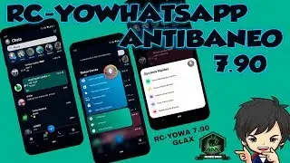 ☑️ACTUALIZACION ANTBAN RC-YOWHATSAPP GLAX 7.90 ANTIBANEO//JULIO 2019☑️
