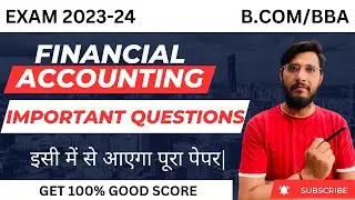 Financial Accounting - Important Questions | B.com 2 sem | B.com Hons | BBA | इसी में से पेपर आएगा |