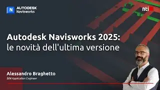 Webinar NTI Italy | Autodesk Navisworks 2025: le novità dell'ultima versione