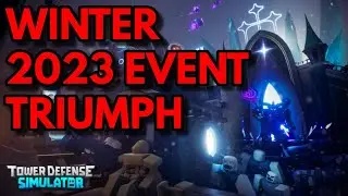 WINTER 2023 EVENT TRIUMPH | ROBLOX Tower Defense Simulator