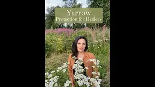 Marina on Yarrow for Protection at Ivywood Herb Nursery & Apothecary