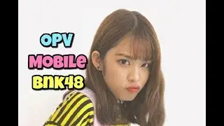 [OPV] Mobile BNK48-【好想你 I MiSS U】 Joyce Chu 四葉草@RED PEOPLE