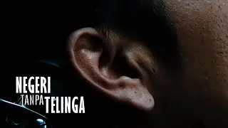 Negeri Tanpa Telinga - Official Trailer