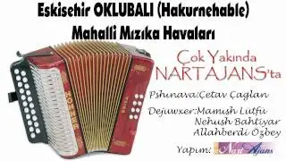 Eskişehir Oklubalı(Hakurnehable) Mahalli Mızıka Havaları