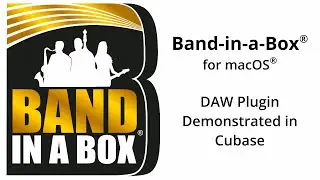 Band-in-a-Box® for macOS®:  DAW Plugin Tutorial for Cubase