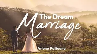The Dream Marriage | Arlene Pellicane
