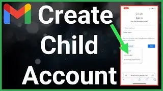 How To Create Gmail Account For Your Child