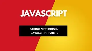STRING METHOD IN JAVASCRIPT PART-5
