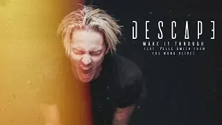 Descape - Make It Through (feat. Telle Smith from The Word Alive) (Official Music Video)
