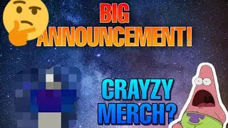 BIG ANNOUNCEMENT! *CRAYZY MERCH?!*