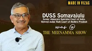 HONOURABLE  DVSS SOMAYAJULU   @THE MEENAMMA SHOW | MADE IN VIZAG series 003  | 22 MAR 24 |  5:00 PM