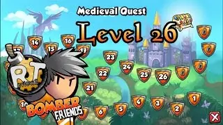Bomber Friends - Medieval Quest |Level 26|