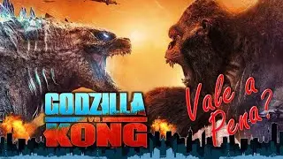 GODZILLA VS KONG - Vale a Pena? (Sem Spoilers)