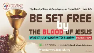 (LIVE) Be set free by the Blood of Jesus (17 July 2024) Divine UK