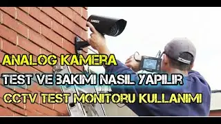 CCTV Monitör ile Analog Kamera Testi Nasıl Yapılır? Analog Kamera Bakımı