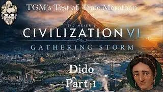 Let's Play Civilization 6: Gathering Storm - Deity - Dido part 1