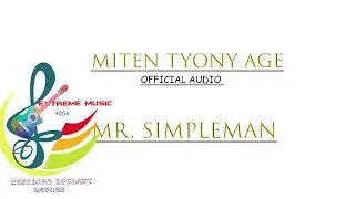 MITEN TYONY AGE- MR SIMPLEMAN (Official audio)